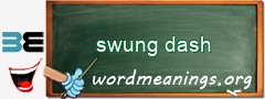 WordMeaning blackboard for swung dash